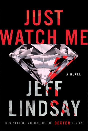 Just Watch Me: A Novel